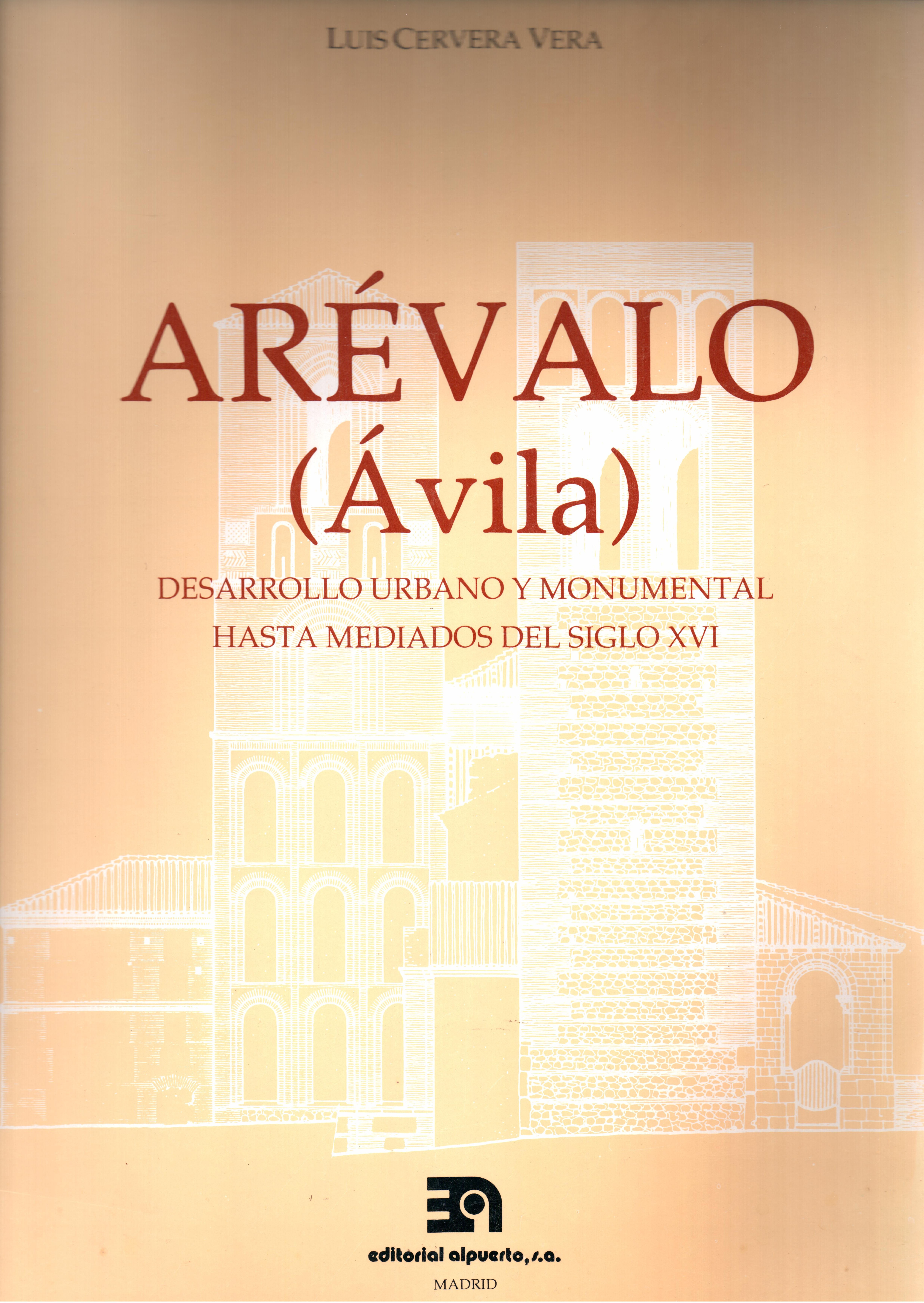Arévalo (Ávila)
Desarrollo urbano y monumental hasta mediados del s. XVI