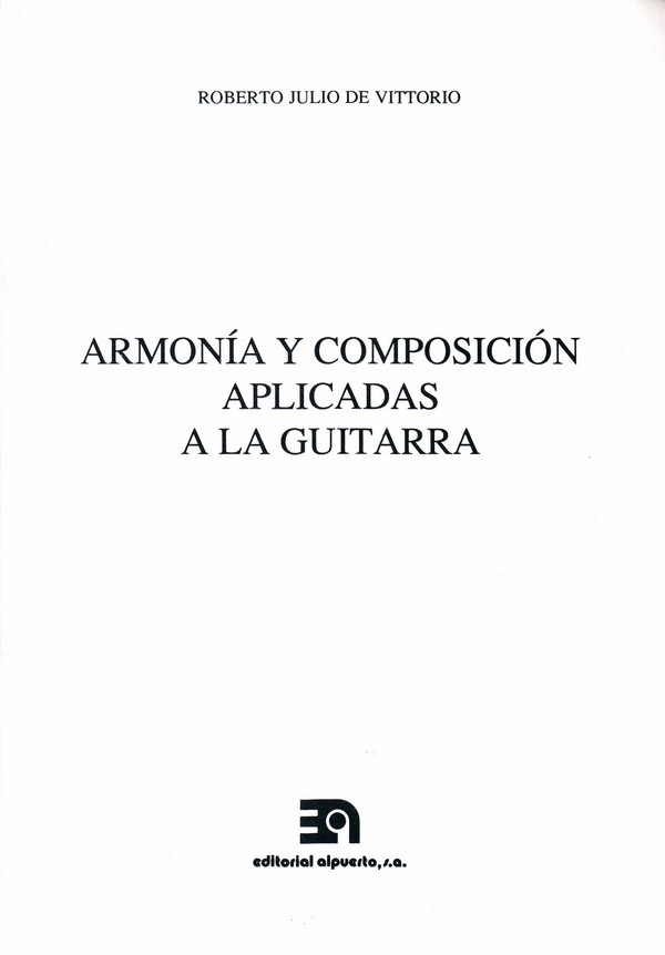 Editorial Alpuerto - Armonía y composición aplicadas a la guitarra | Roberto Julio | 978-84-381-0248-0