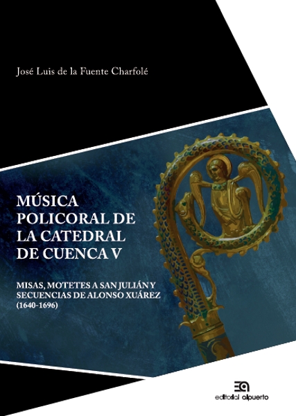 Música policoral de la catedral de Cuenca V
Misas, motetes a San Julián y secuencias de Alonso Xuárez (1640-1696)