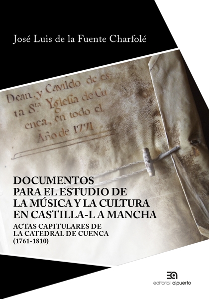transmitir Pedir prestado Intervenir Editorial Alpuerto - Documentos para el estudio de la música y la cultura  en Castilla-La Mancha | Fuente Charfolé, José Luis de la | 978-84-381-0534-4